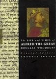 The Life and Times of Alfred the Great (Kings and Queens)