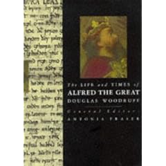The Life and Times of Alfred the Great (Kings & Queens)