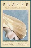 The Illuminated Prayer: The Five-Times Prayer of the Sufis