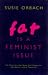 Fat is a Feminist Issue