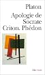 Apologie de Socrate - Criton - Ph�don