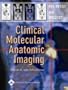Clinical Molecular Anatomic Imaging: PET, PET/CT, and SPECT/CT