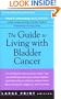 The Guide to Living with Bladder Cancer (A Johns Hopkins Press Health Book)
