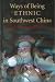 Book Ways of Being Ethnic in Southwest China (Studies on Ethnic Groups in China)