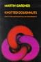 Knotted Doughnuts and Other Mathematical Entertainments