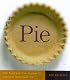 Pie : 300 Tried-and-True Recipes for Delicious Homemade Pie