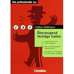 Das professionelle 1 x 1 - bisherige Fachbuchausgabe: �berzeugend Vortr�ge halten