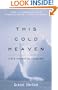 This Cold Heaven: Seven Seasons in Greenland