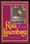 Rosa Luxemburg: A life