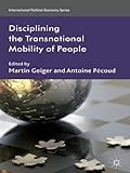 Disciplining the transnational mobility of people
