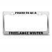 Proud To Be A Freelance Writer Career License Plate Frame Stainless