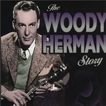 The Woody Herman Story