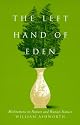 The Left Hand of Eden: Meditations on Nature and Human Nature