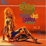 Music : The Bossa Nova: Exciting Jazz Samba Rhythms, Vol. 2