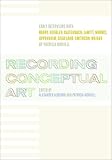 Review University of California Press  / Recording Conceptual Art: Early Interviews with Barry, Huebler, Kaltenbach, LeWitt, Morris, Oppenheim, Siegelaub, Smithson, and Weiner by Patricia Norvell
