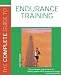 Complete Guide to Endurance Training, The