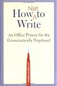 How Not to Write: An Office Primer for the Gramatically Perplexed
