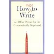How Not to Write: An Office Primer for the Gramatically Perplexed ~ Terence Denman