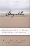 Storycatcher: Making Sense of Our Lives through the Power and Practice of Story