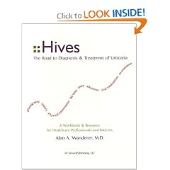 Hives: The Road to Diagnosis and Treatment of Urticaria by Alan A. Wanderer