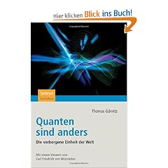 Quanten sind anders: Die verborgene Einheit der Welt