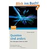 Quanten sind anders: Die verborgene Einheit der Welt