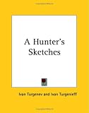 A sportsman's sketches (The novels of Ivan Turgenev)