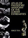 Atlas of Palpatory Anatomy of the Lower Limbs: Manual of the Surface