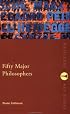 Fifty Major Philosophers: A Reference Guide