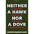 Neither a Hawk nor a Dove: An Insider's Account of Pakistan's Foreign Policy
