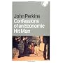 Confessions of an Economic Hit Man by John Perkins