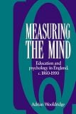 Measuring the Mind: Education and Psychology in England c.1860-c.1990