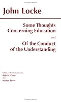 Some Thoughts Concerning Education and of the Conduct of the Understanding
