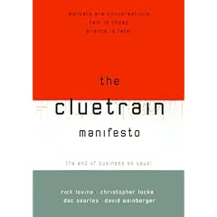 The Cluetrain Manifesto: The End of Business As Usual
