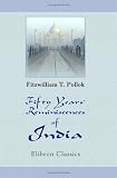 Fifty Years' Reminiscences of India: A Retrospect of Travel, Adventure and Shikar
