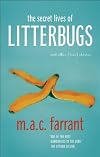The Secret Lives of Litterbugs