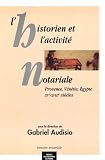Revue Toulouse PU Mirail  / L'historien et l'activité notariale : Provence, Vénétie, Egypte XVe-XVIIIe siècles