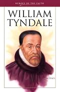William Tyndale (Heroes of the Faith)