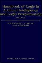 Handbook of Logic in Artificial Intelligence and Logic Programming: Volume 3: Nonmonotonic Reasoning and Uncertain Reasoning: Nonmonotoaic Reasoning and Uncertain Reasoning Vol 3