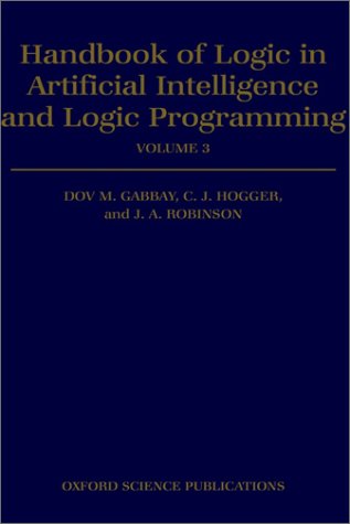 Handbook of Logic in Artificial Intelligence and Logic Programming: Volume 3: Nonmonotonic Reasoning and Uncertain Reasoning: Nonmonotoaic Reasoning and Uncertain Reasoning Vol 3