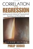 Correlation and Regression: Applications for Industrial Organizational Psychology and Management