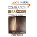 Correlation and Regression: Principals and Applications for Industrial/Organizational Psychology and Management (Organizational Research Methods)