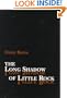 The Long Shadow of Little Rock