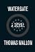 Watergate: A Novel