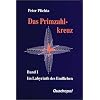 Das Primzahlkreuz, Bd.1, Im Labyrinth des Endlichen: BD I Das Primzahlkreuz, Bd.1, Im Labyrinth des Endlichen: BD I