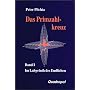 Das Primzahlkreuz, Bd.1, Im Labyrinth des Endlichen: BD I