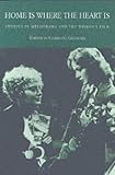 Home is Where the Heart Is: Studies in Melodrama and the Womans Film