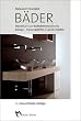 B�der. Handbuch zur Badezimmerplanung. Beispiele - Planungshilfen - Sanit�robjekte
