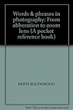 Words & phrases in photography : from abberation to zoom lens