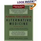 Planning Your Career In Alternative Medicine: A Guide to Degree and Certificate Programs... by  Dianne J. Boulerice Lyons, Dianne Boulerice Lyons, and Dianne J.B. Lyons